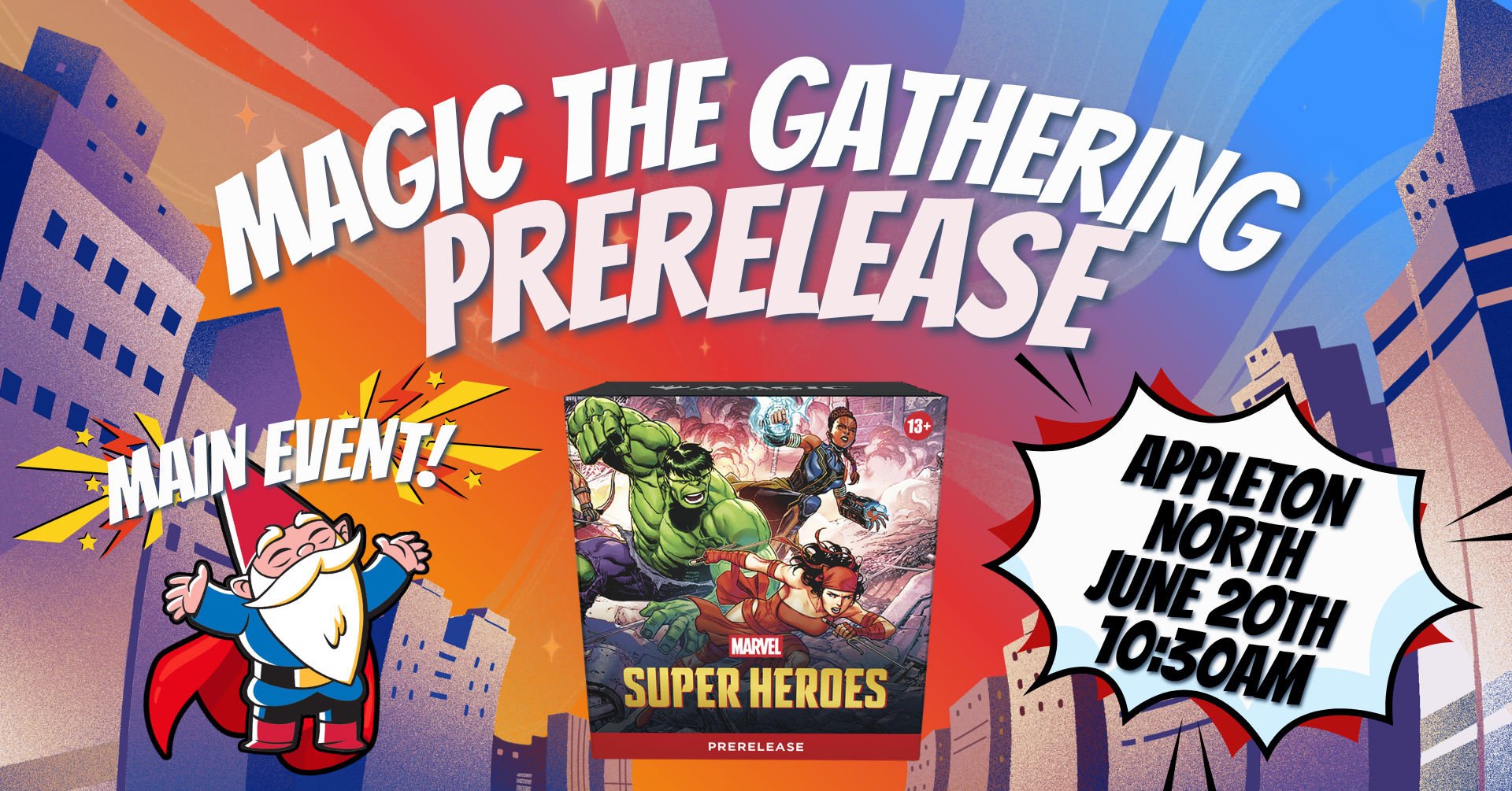 Magic: The Gathering | Marvel Super Heroes Vol. 1 Main Event Prerelease at Gnome Games Appleton North!